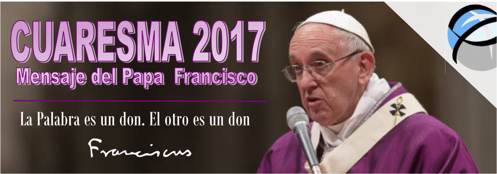 Mensaje del Papa Francisco para Cuaresma 2017