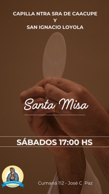 NUEVO HORARIO DE MISA EN CAPILLA CAACUPE. LOS SBADO 