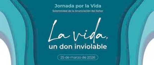 25 de marzo: Jornada Mundial por la vida