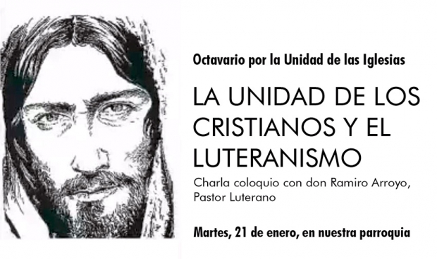 Charla coloquio: La Unidad de los Cristianos y el Luteranismo. 21 de enero