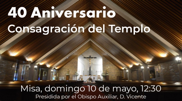 Domingo 10 de mayo: 40 a�os Templo Parroquial