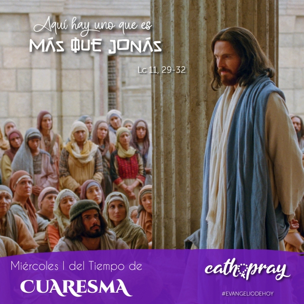 Lecciones pr�cticas del Libro del Profeta Jon�s 3,1-10 y Evangelio seg�n san Lucas 11,29-32, en el contexto de la Primera Semana de Cuaresma.