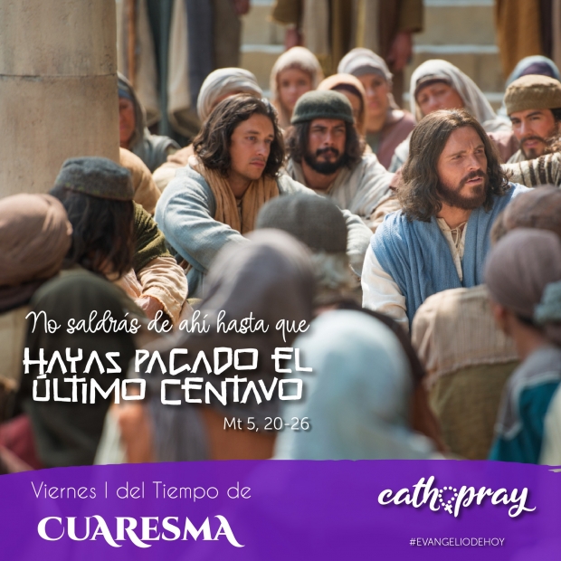 Lecciones pr�cticas del Libro del profeta Ezequiel 18, 21-28, Evangelio seg�n san Mateo 5, 20-26. I semana de Cuaresma.