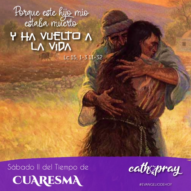 Lecciones Pr�cticas de Miqueas 7,14-15.18-20 y Evangelio seg�n San Lucas 15,1-3.11-32. S�bado de la Segunda Semana de Cuaresma