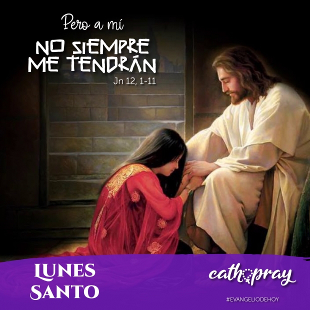 Lecciones pr�cticas del libro del profeta Isa�as 41, 1-7, Evangelio seg�n san Juan 12, 1-11. Lunes de la Semana Santa.