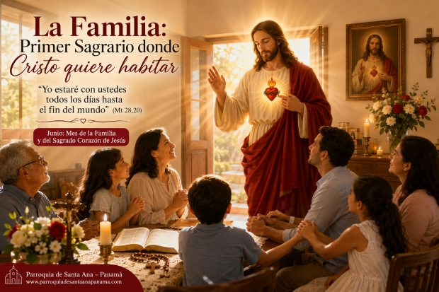 D�a 1: La familia, primer sagrario donde Cristo quiere habitar  
