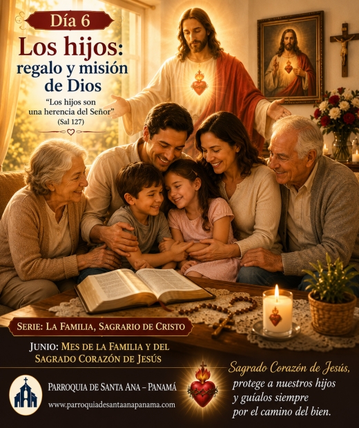 D�a 6: Los hijos: regalo y misi�n de Dios