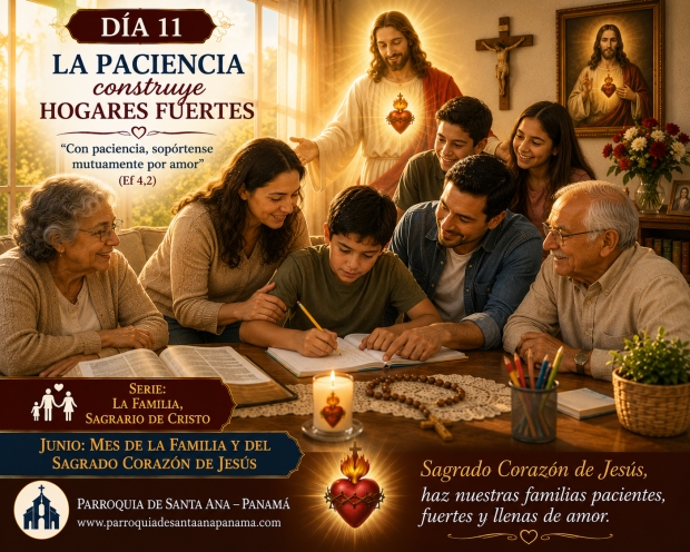 D�a 11: La paciencia construye hogares fuertes  