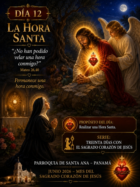 D�a 12: La Hora Santa  Velad una hora conmigo  