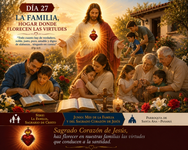 D�a 27: La familia, hogar donde florecen las virtudes