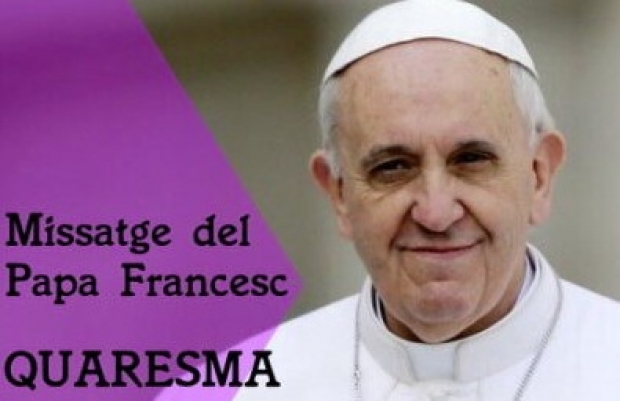 MISSATGE DEL SANT PARE PER A LA QUARESMA